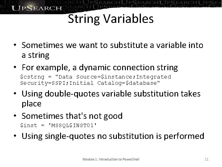 String Variables • Sometimes we want to substitute a variable into a string •