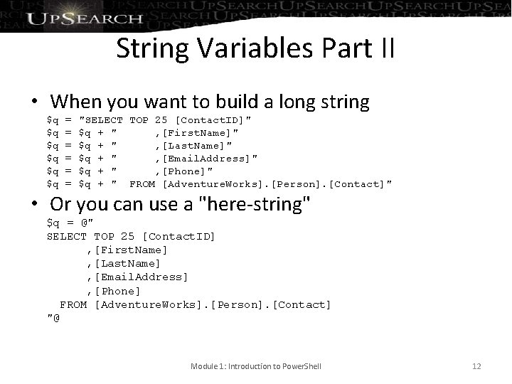 String Variables Part II • When you want to build a long string $q