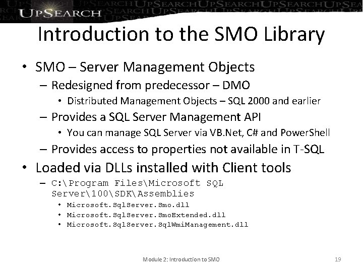 Introduction to the SMO Library • SMO – Server Management Objects – Redesigned from