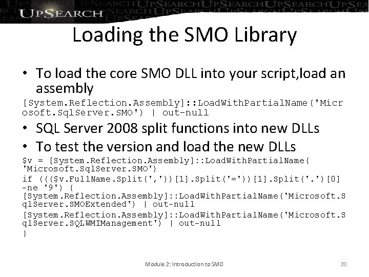 Loading the SMO Library • To load the core SMO DLL into your script,