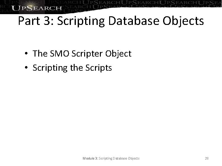 Part 3: Scripting Database Objects • The SMO Scripter Object • Scripting the Scripts