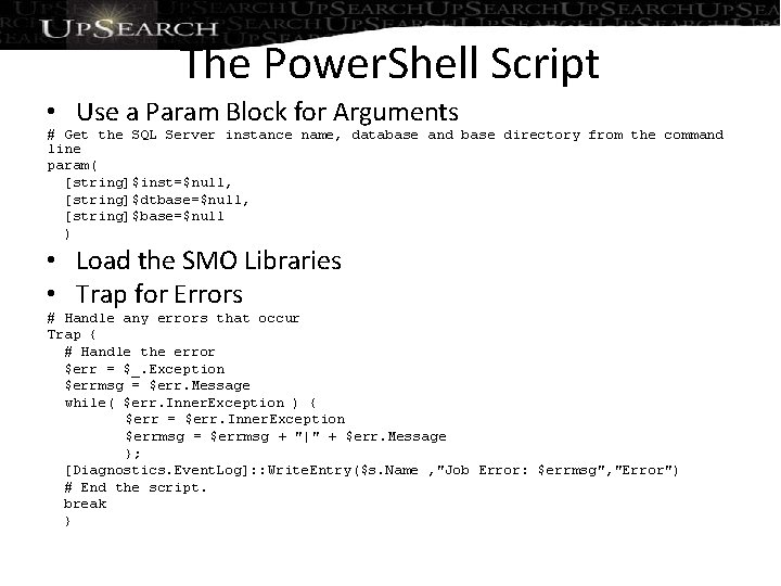 The Power. Shell Script • Use a Param Block for Arguments # Get the