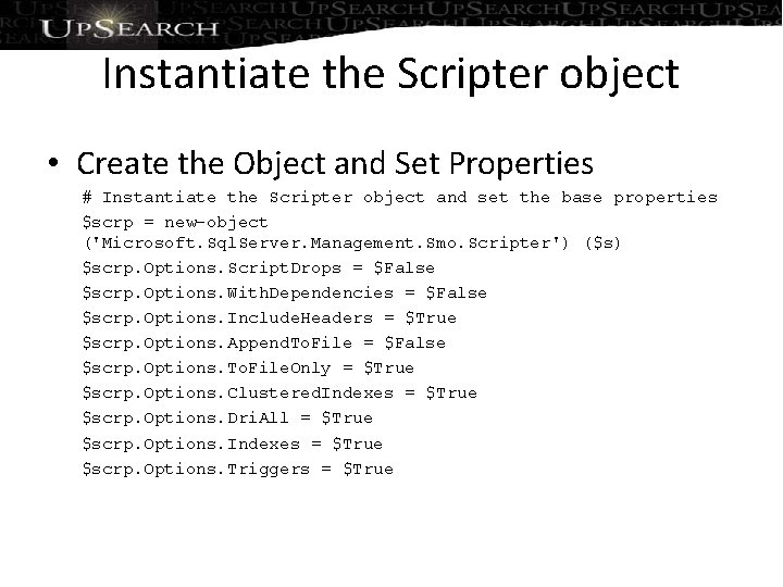 Instantiate the Scripter object • Create the Object and Set Properties # Instantiate the