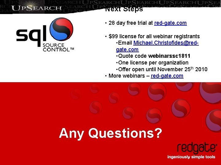 Next Steps • 28 day free trial at red-gate. com • $99 license for