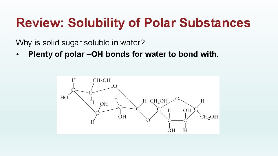 Review: Solubility of Polar Substances Why is solid sugar soluble in water? • Plenty