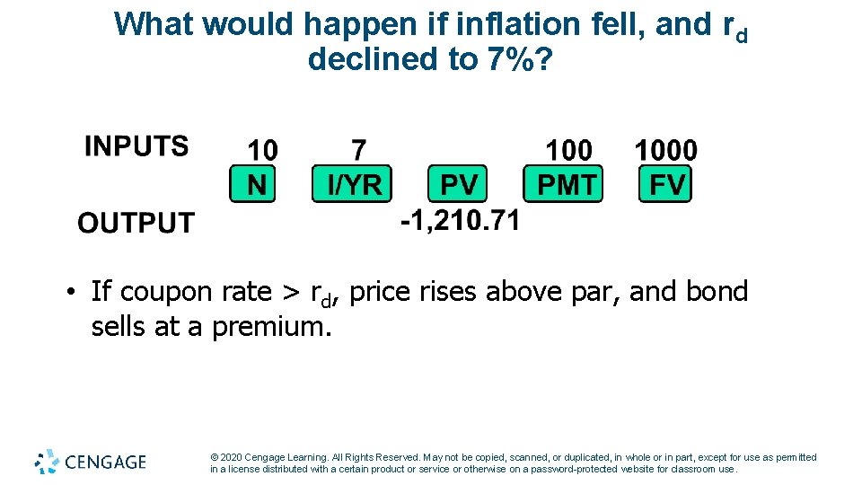 What would happen if inflation fell, and rd declined to 7%? • If coupon