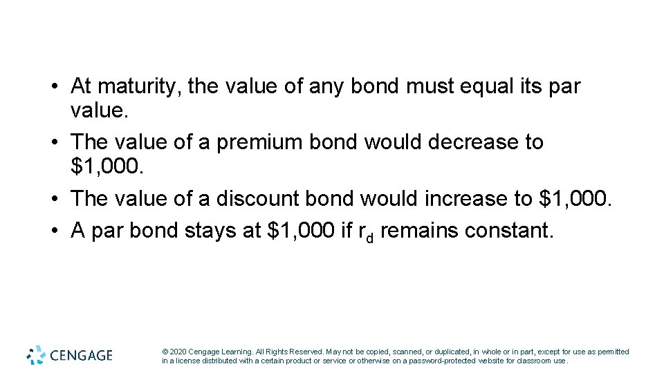  • At maturity, the value of any bond must equal its par value.