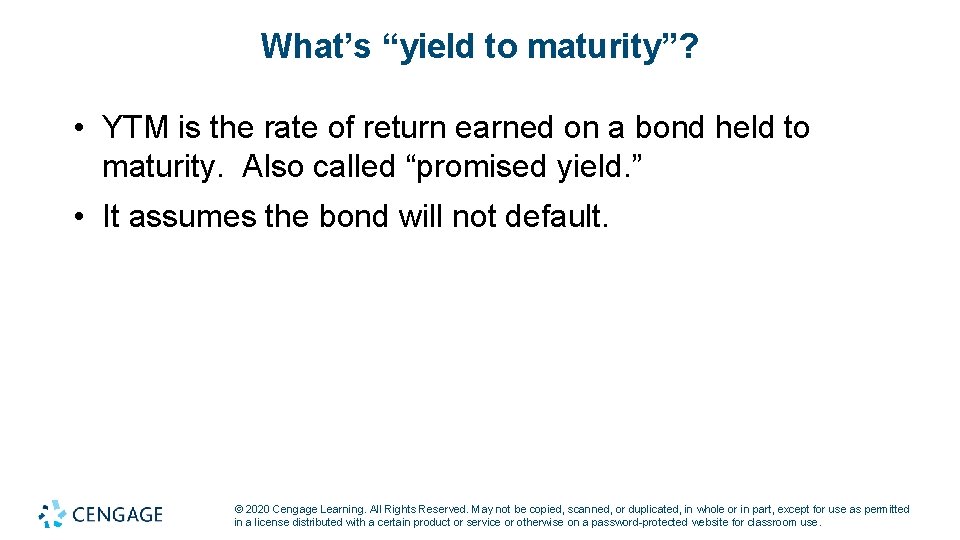 What’s “yield to maturity”? • YTM is the rate of return earned on a