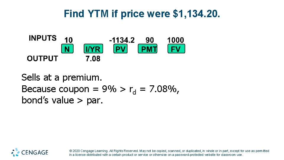 Find YTM if price were $1, 134. 20. Sells at a premium. Because coupon
