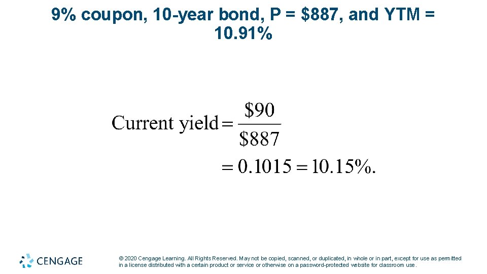 9% coupon, 10 -year bond, P = $887, and YTM = 10. 91% ©