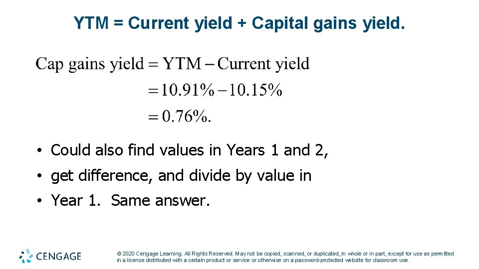 YTM = Current yield + Capital gains yield. • Could also find values in