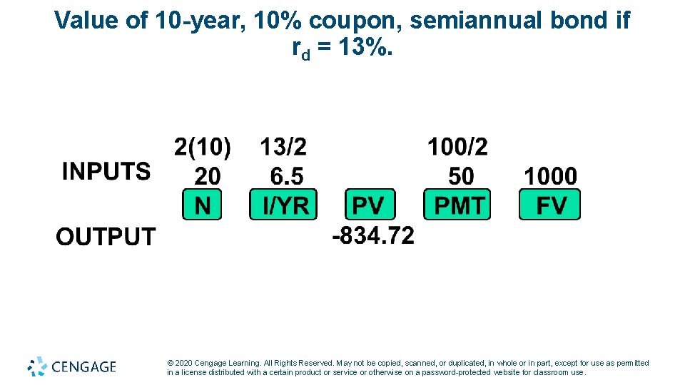 Value of 10 -year, 10% coupon, semiannual bond if rd = 13%. © 2020
