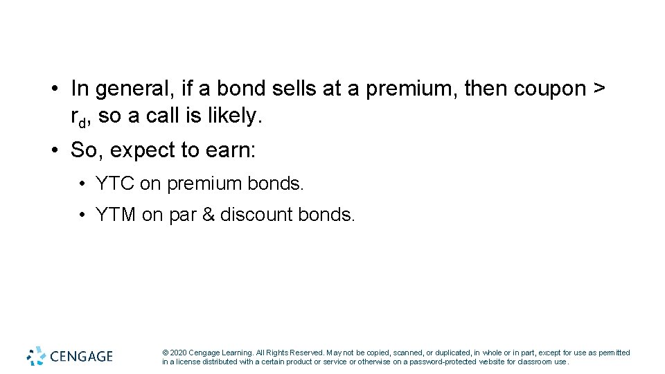  • In general, if a bond sells at a premium, then coupon >