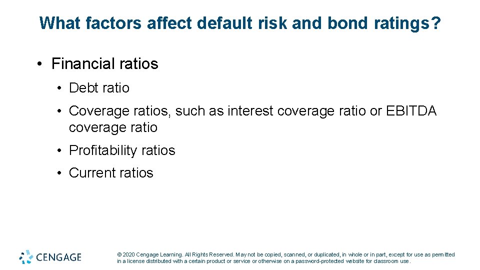 What factors affect default risk and bond ratings? • Financial ratios • Debt ratio