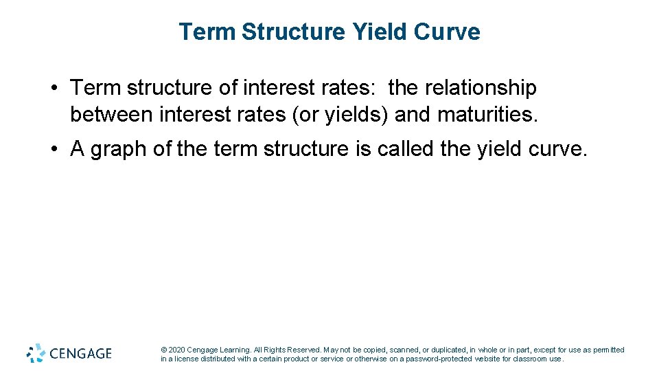 Term Structure Yield Curve • Term structure of interest rates: the relationship between interest