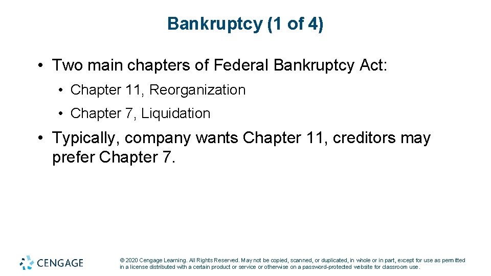 Bankruptcy (1 of 4) • Two main chapters of Federal Bankruptcy Act: • Chapter