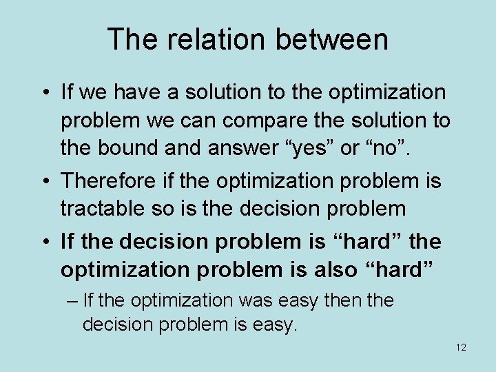The relation between • If we have a solution to the optimization problem we