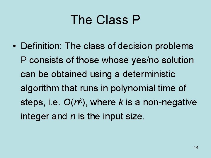 The Class P • Definition: The class of decision problems P consists of those