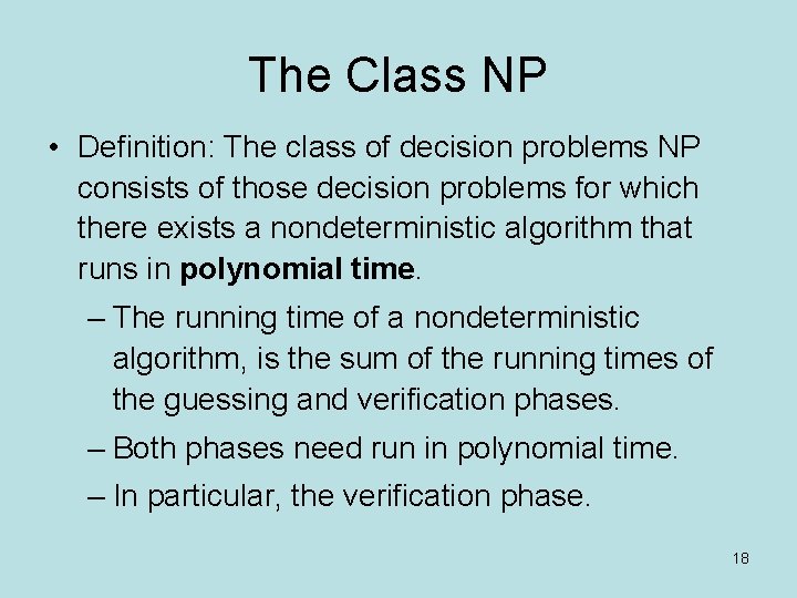 The Class NP • Definition: The class of decision problems NP consists of those