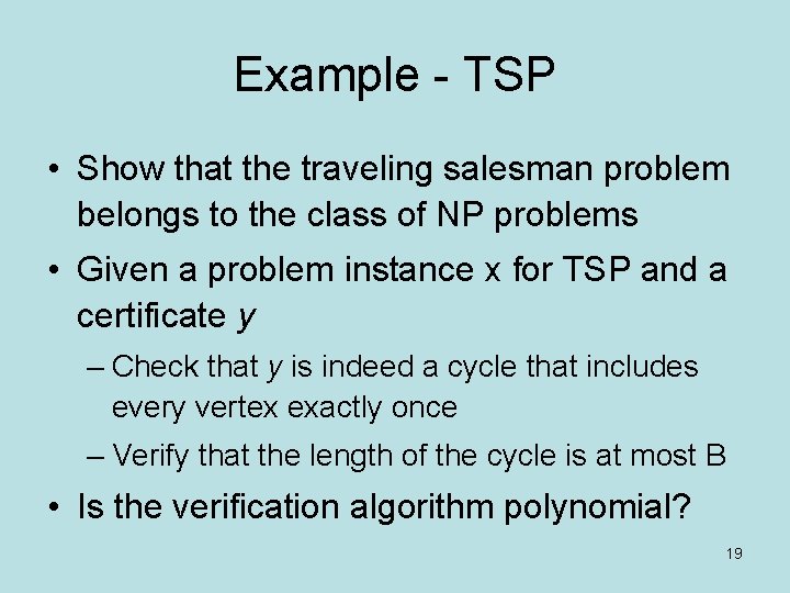 Example - TSP • Show that the traveling salesman problem belongs to the class