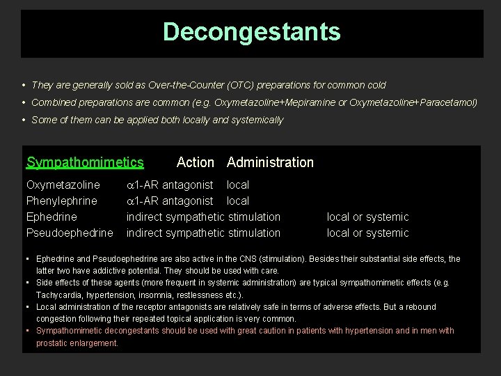 Decongestants • They are generally sold as Over-the-Counter (OTC) preparations for common cold •