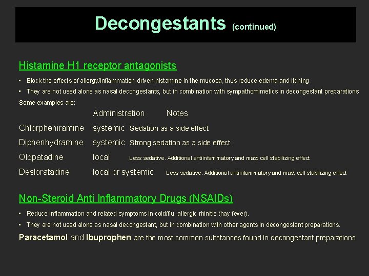 Decongestants (continued) Histamine H 1 receptor antagonists • Block the effects of allergy/inflammation-driven histamine