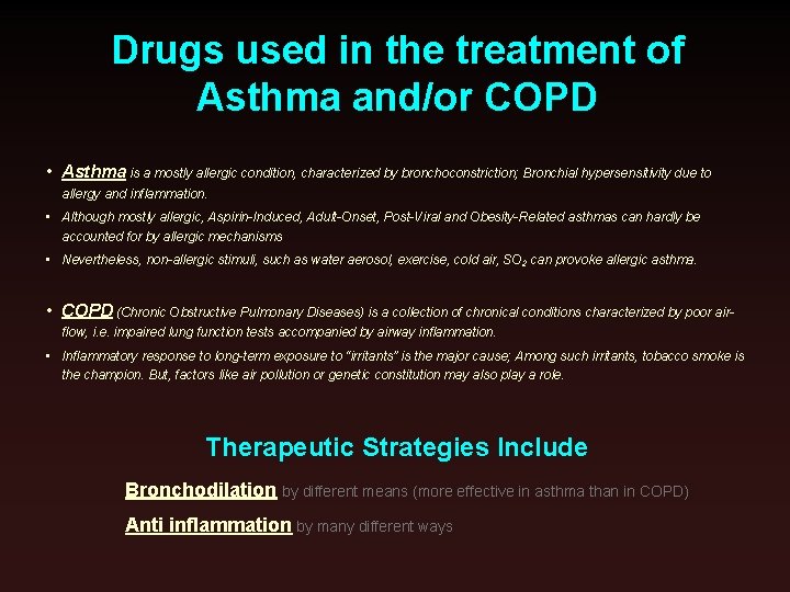 Drugs used in the treatment of Asthma and/or COPD • Asthma is a mostly