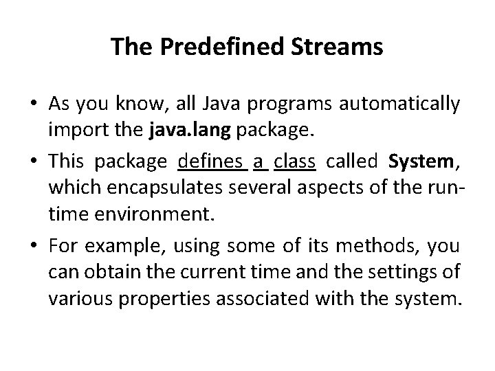 The Predefined Streams • As you know, all Java programs automatically import the java. The Predefined Streams • As you know, all Java programs automatically import the java.