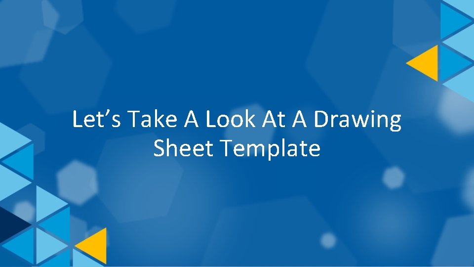 Let’s Take A Look At A Drawing Sheet Template 