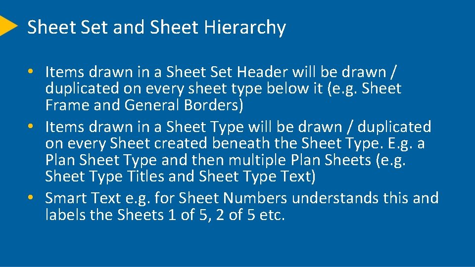 Sheet Set and Sheet Hierarchy • Items drawn in a Sheet Set Header will