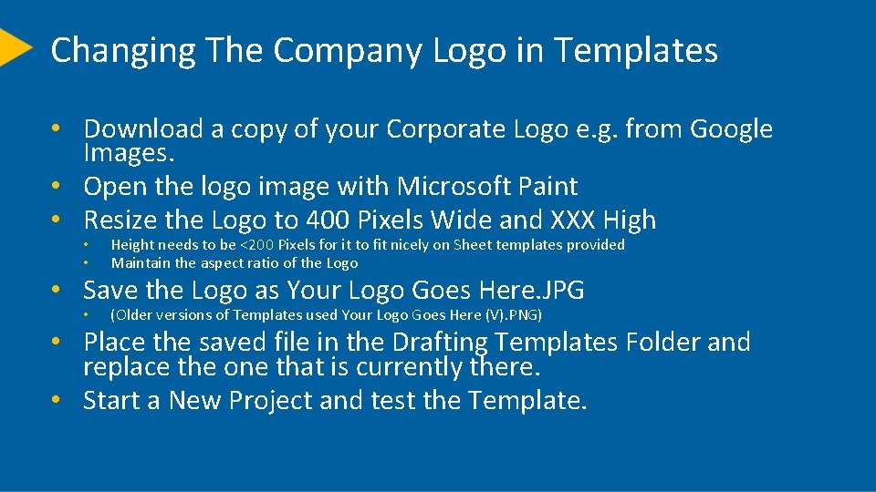Changing The Company Logo in Templates • Download a copy of your Corporate Logo