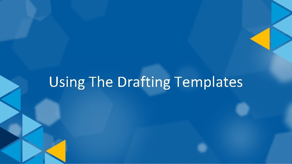 Using The Drafting Templates 