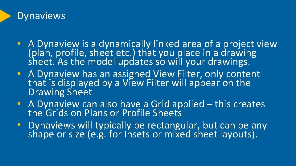 Dynaviews • A Dynaview is a dynamically linked area of a project view (plan,