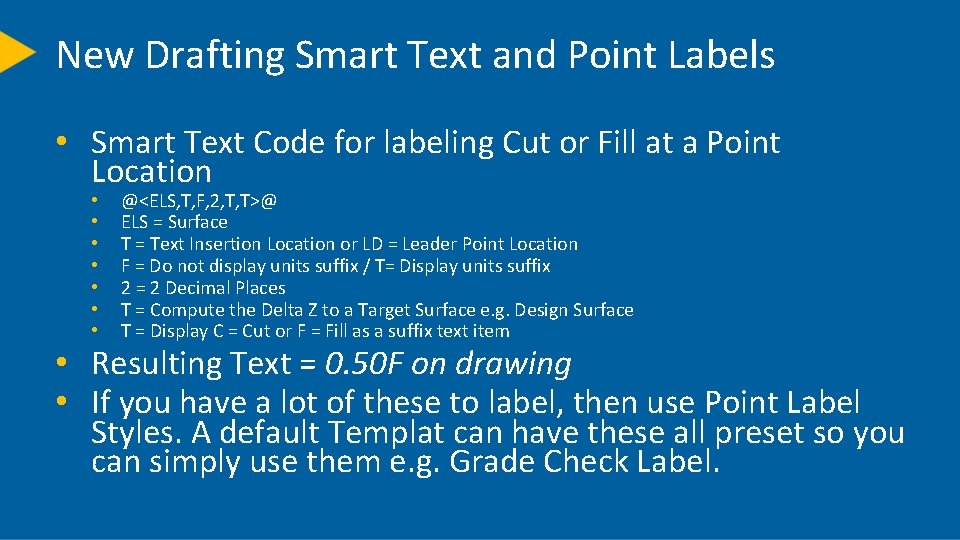 New Drafting Smart Text and Point Labels • Smart Text Code for labeling Cut