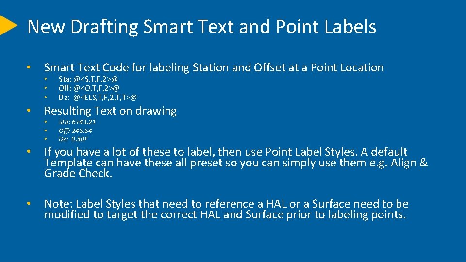 New Drafting Smart Text and Point Labels • • Smart Text Code for labeling