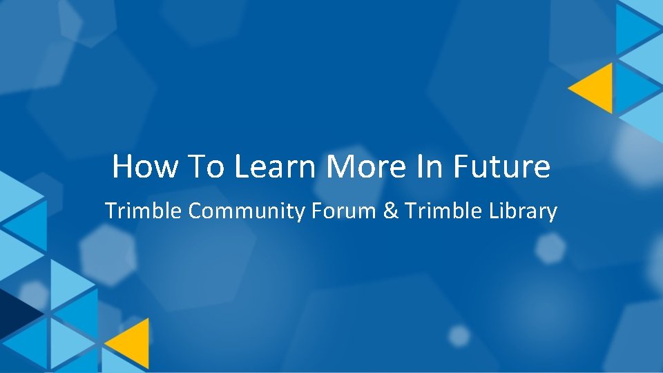 How To Learn More In Future Trimble Community Forum & Trimble Library 