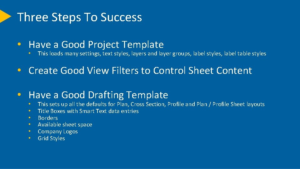 Three Steps To Success • Have a Good Project Template • This loads many