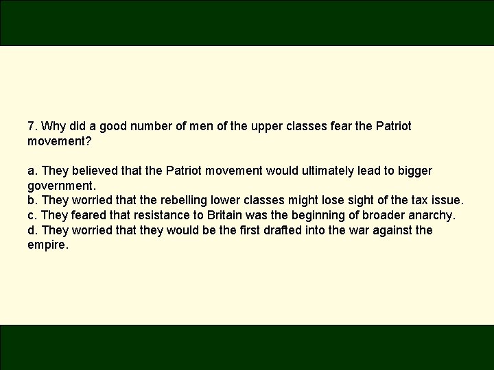 7. Why did a good number of men of the upper classes fear the