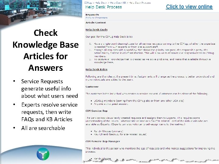 Click to view online Check Knowledge Base Articles for Answers • Service Requests generate