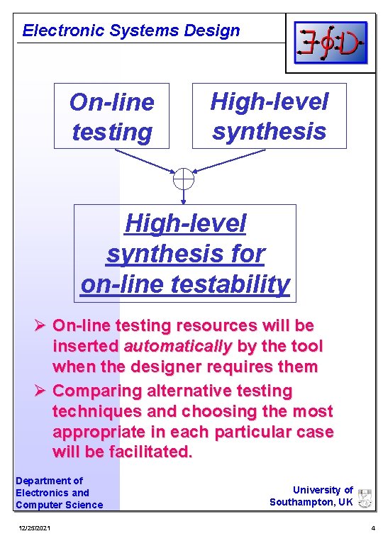 Electronic Systems Design On-line testing High-level synthesis for on-line testability Ø On-line testing resources