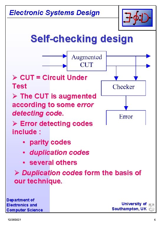 Electronic Systems Design Self-checking design Ø CUT = Circuit Under Test Ø The CUT