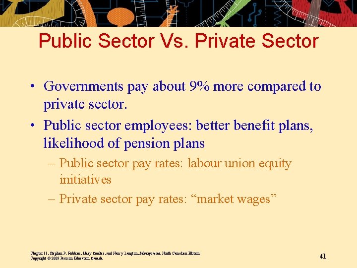Public Sector Vs. Private Sector • Governments pay about 9% more compared to private