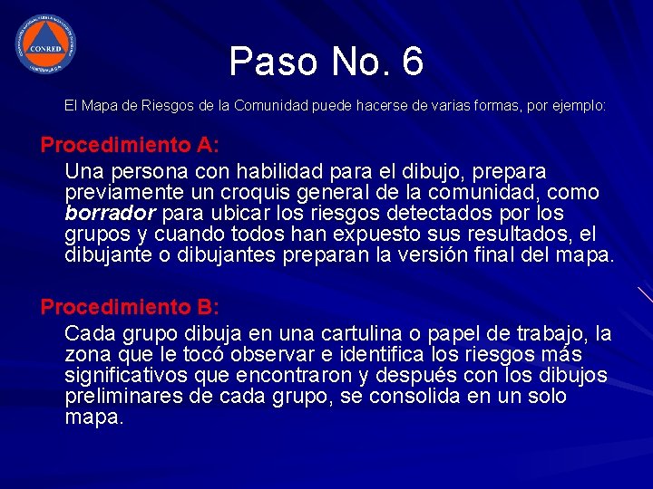Paso No. 6 El Mapa de Riesgos de la Comunidad puede hacerse de varias Paso No. 6 El Mapa de Riesgos de la Comunidad puede hacerse de varias