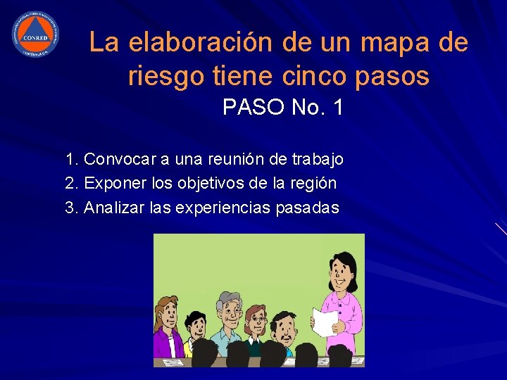 La elaboración de un mapa de riesgo tiene cinco pasos PASO No. 1 1. La elaboración de un mapa de riesgo tiene cinco pasos PASO No. 1 1.