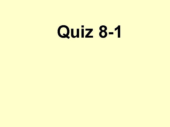Quiz 8 -1 