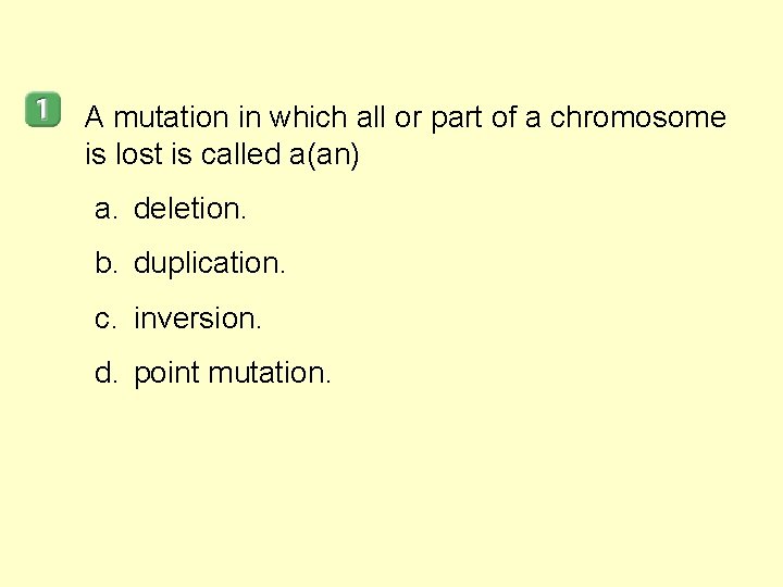 A mutation in which all or part of a chromosome is lost is called