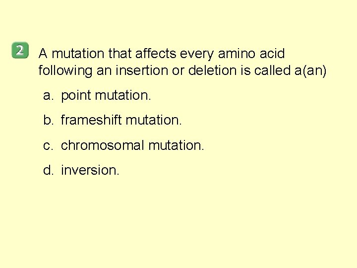 A mutation that affects every amino acid following an insertion or deletion is called