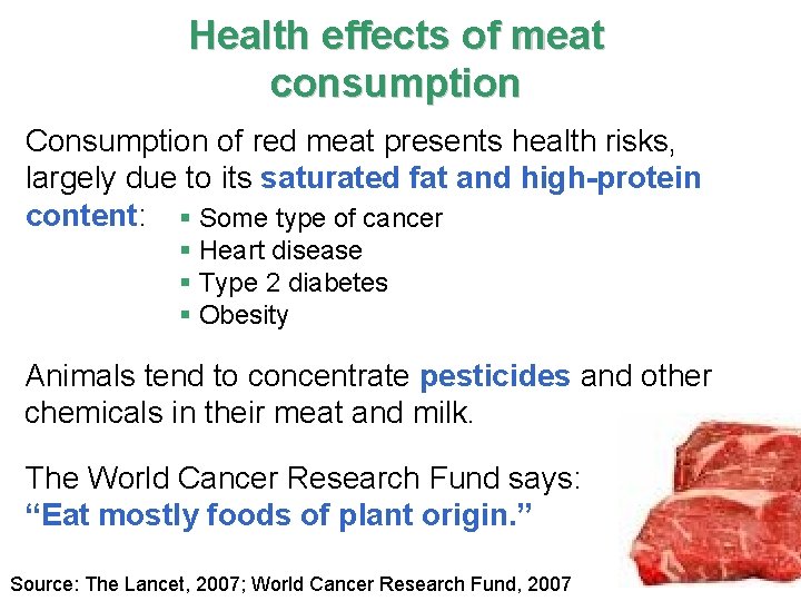 Health effects of meat consumption Consumption of red meat presents health risks, largely due