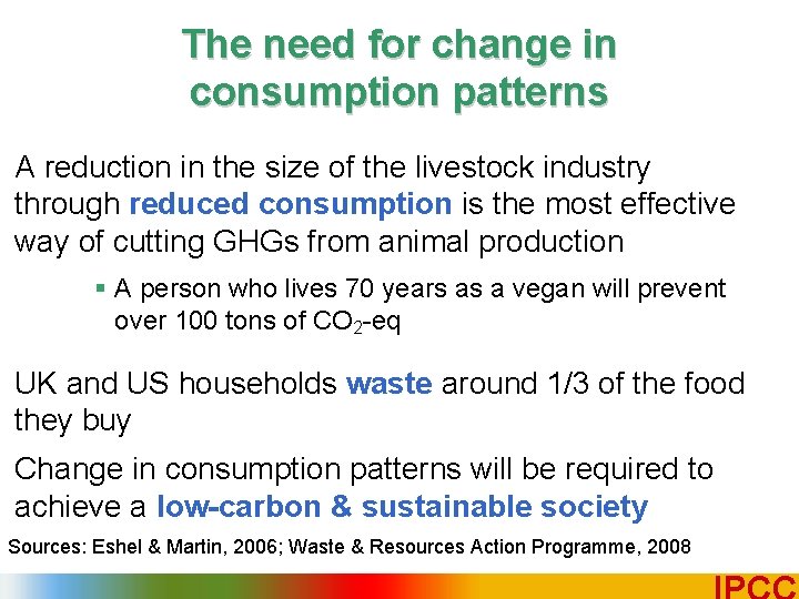 The need for change in consumption patterns A reduction in the size of the