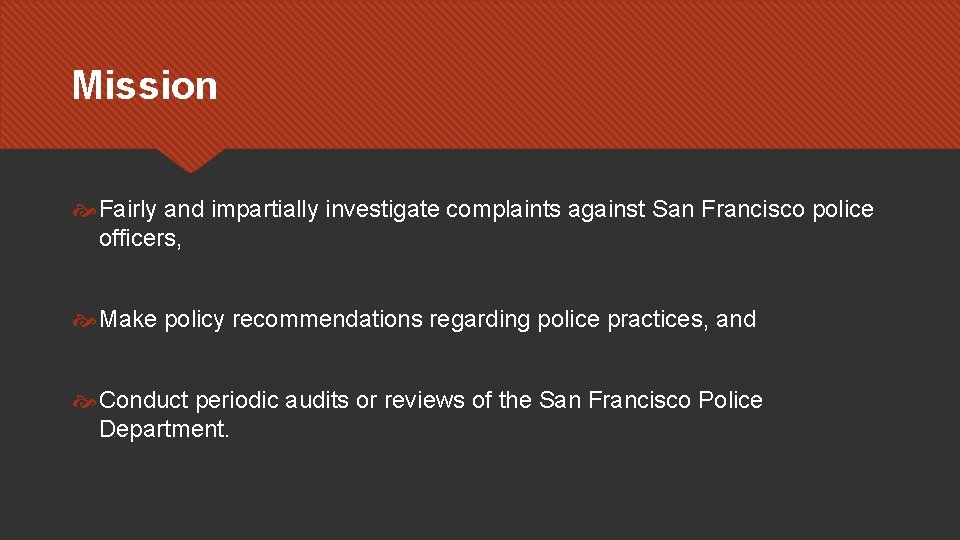 Mission Fairly and impartially investigate complaints against San Francisco police officers, Make policy recommendations